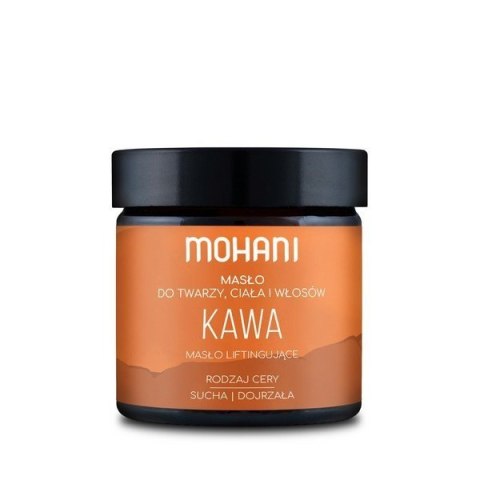 MASŁO LIFTINGUJĄCE KAWOWE 50 g - MOHANI MASŁO LIFTINGUJĄCE KAWOWE 50 g - MOHANI